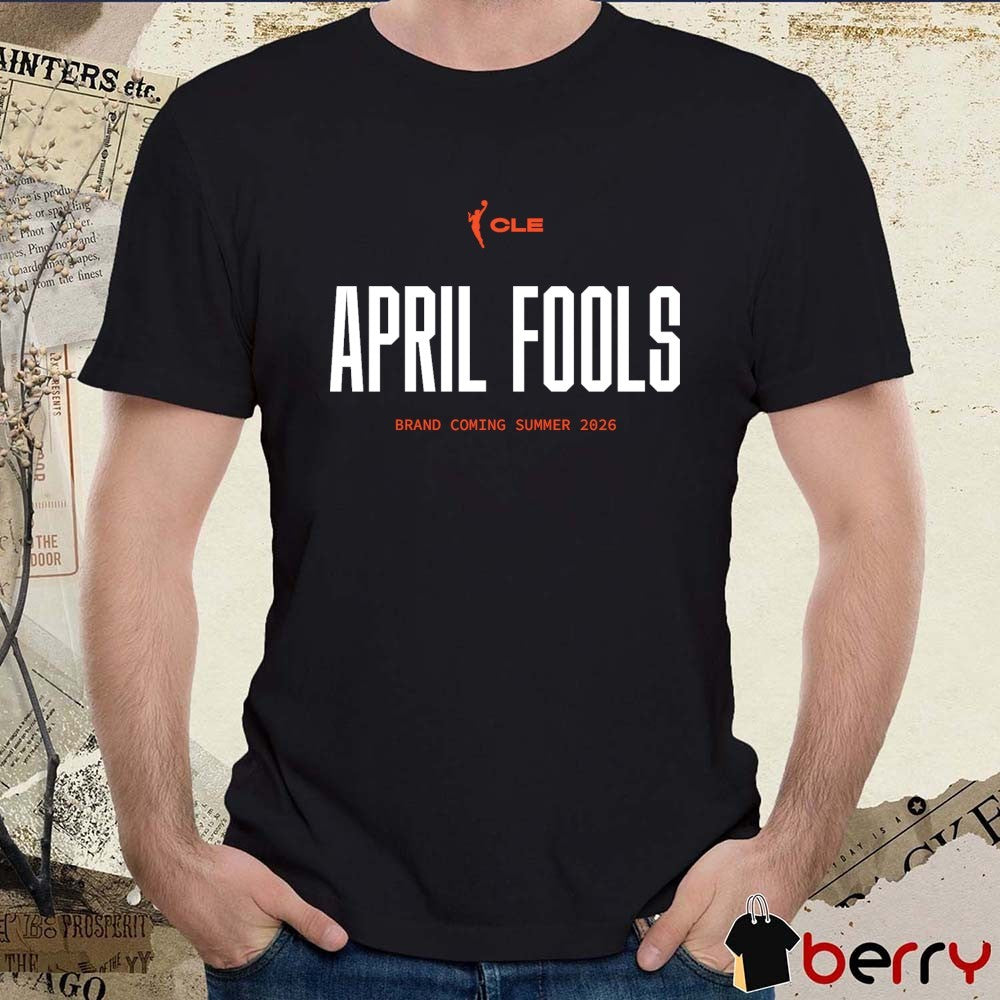 Cleveland WNBA April Fools Coming Summer 2026 t-shirt