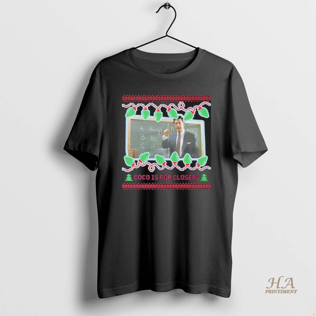 Official Coco Is For Closers Tacky Glengarry Glen Ross Christmas Ugly T-Shirts, Hoodie, Sweatshirt | InkNestWear.com