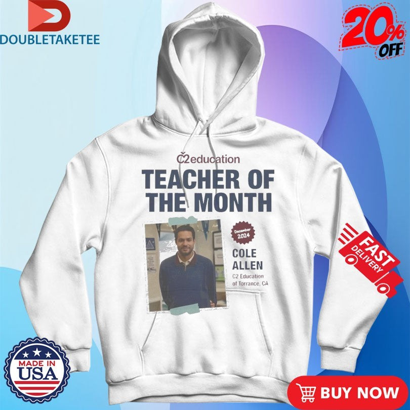 Cole Thomas Allen Teacher Of The Month T-shirts