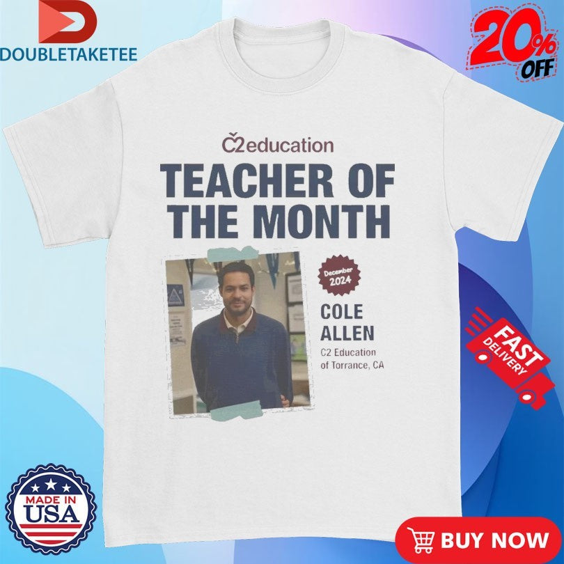 Cole Thomas Allen Teacher Of The Month T-shirts