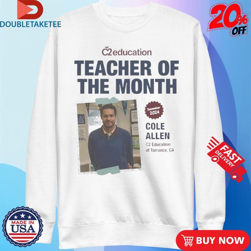 Cole Thomas Allen Teacher Of The Month T-shirts