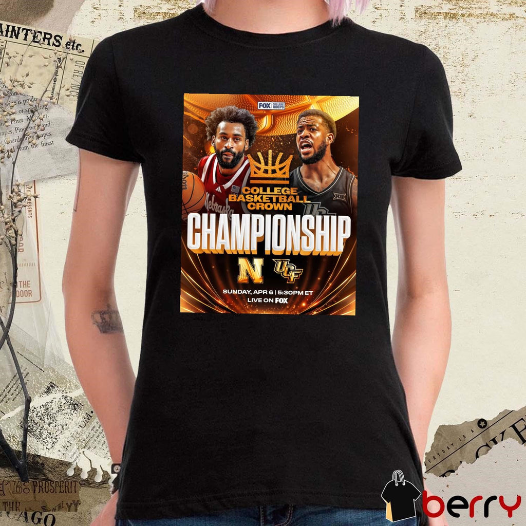 College Basketball Crown Championship Nebraska Cornhuskers men’s basketball vs UCF Knights April 6 2025 FOX t-shirt