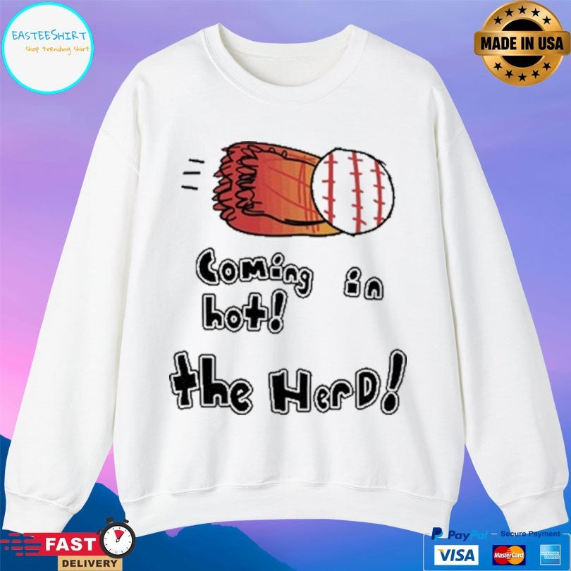 Coming In Hot The Herd Baseball T-shirt