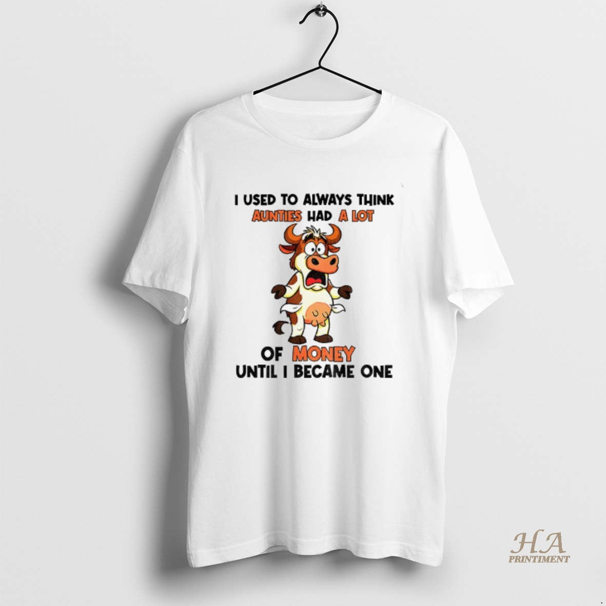 Official Cow I Used Always Think Aunties Had Lot Money Until T-Shirts, Hoodie, Sweatshirt
