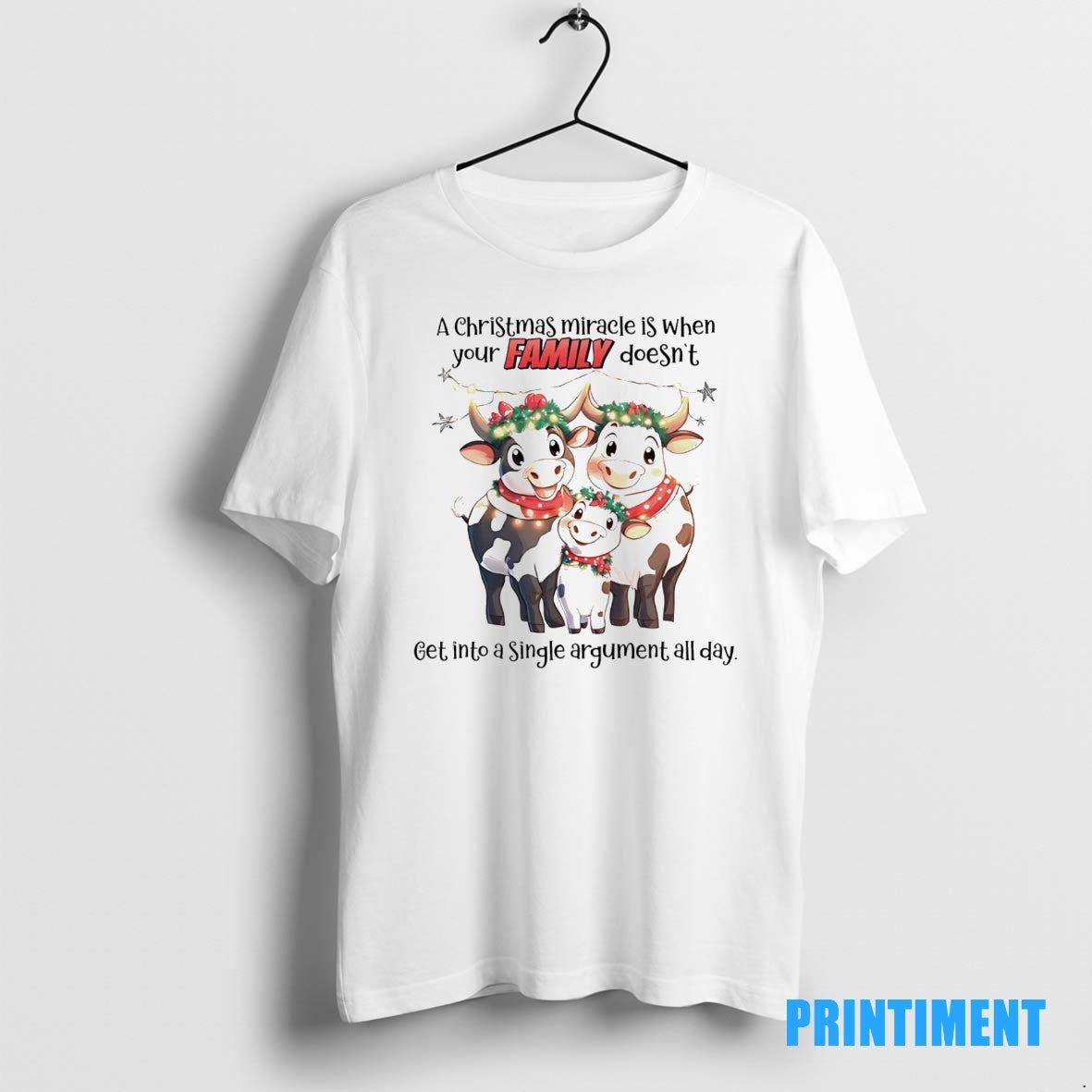 Official Cow A Christmas Miracle Is When Your Family Doesnt Get Into A Single Argument T-Shirts, Hoodie, Sweatshirt