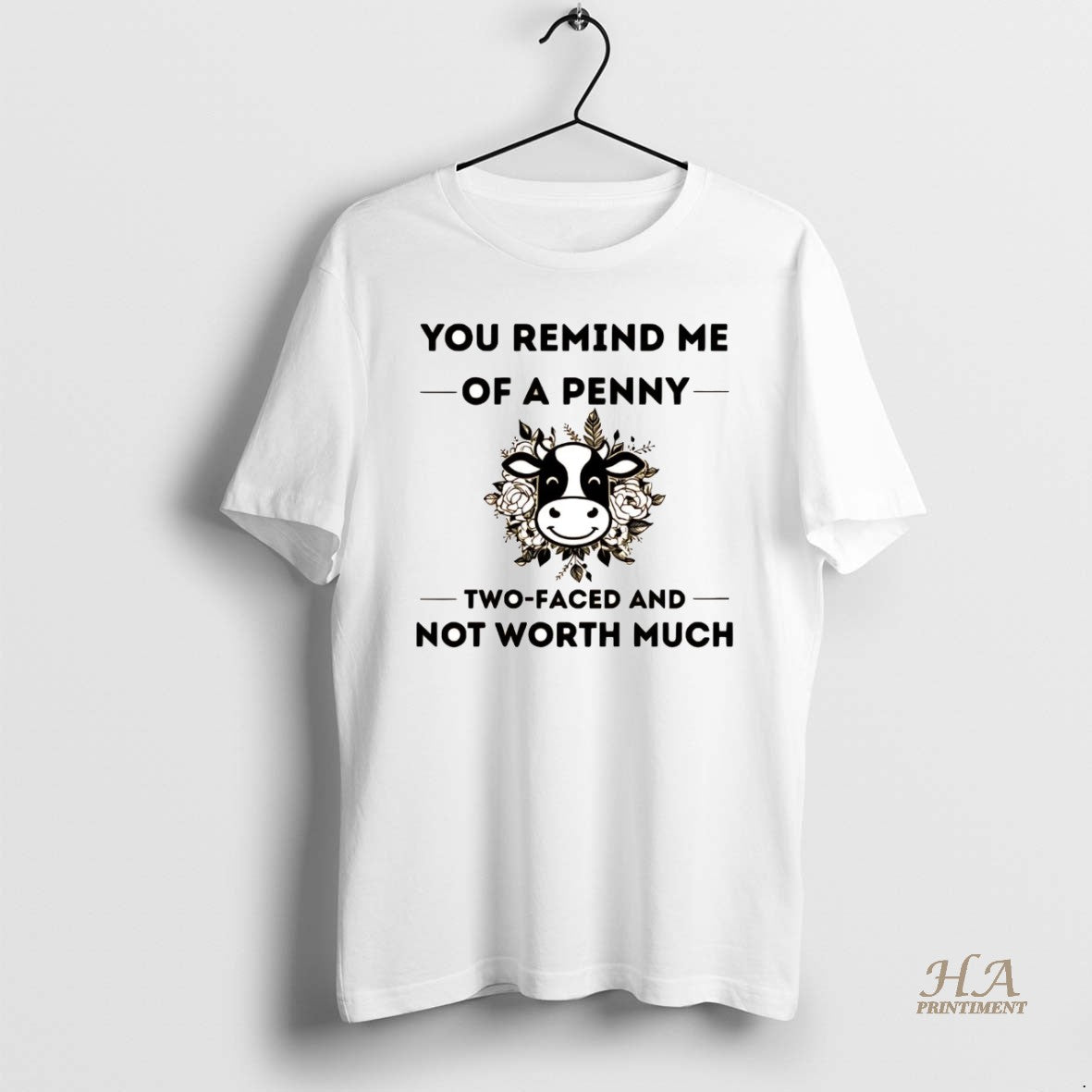 Official Cow You Remind Me Of A Penny Two Faced And Worth Much T-Shirts, Hoodie, Sweatshirt | InkNestWear.com
