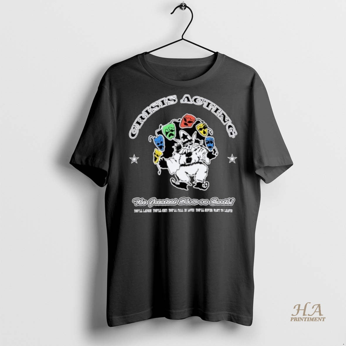 Official Crisis Acting X Nts The Greatest Show On Earth Youll Laugh Youll Cry Youll T-Shirts, Hoodie, Sweatshirt