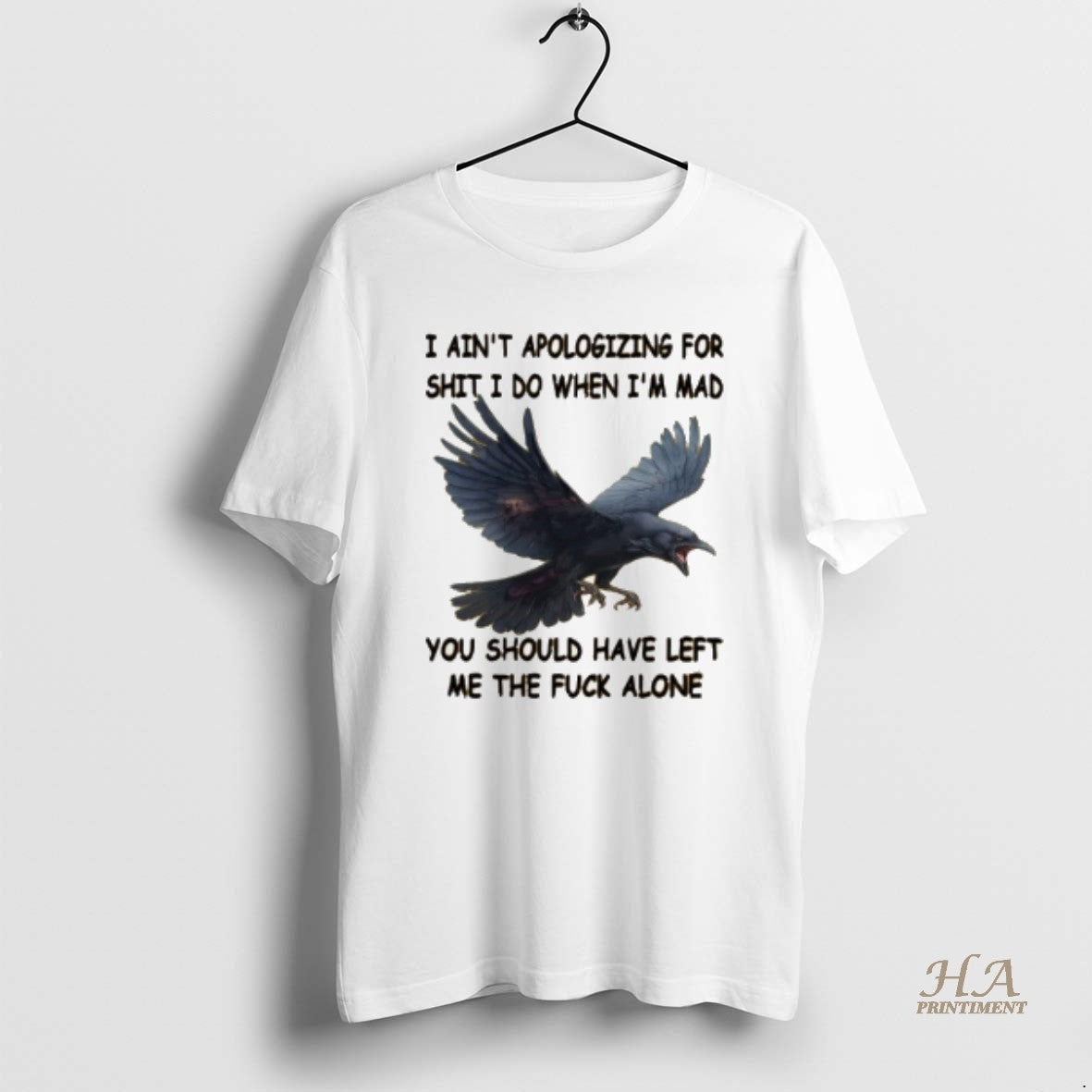 Official Crow I Aint Apologizing For Shit I Do When Im Mad You Should Have T-Shirts, Hoodie, Sweatshirt | InkNestWear.com