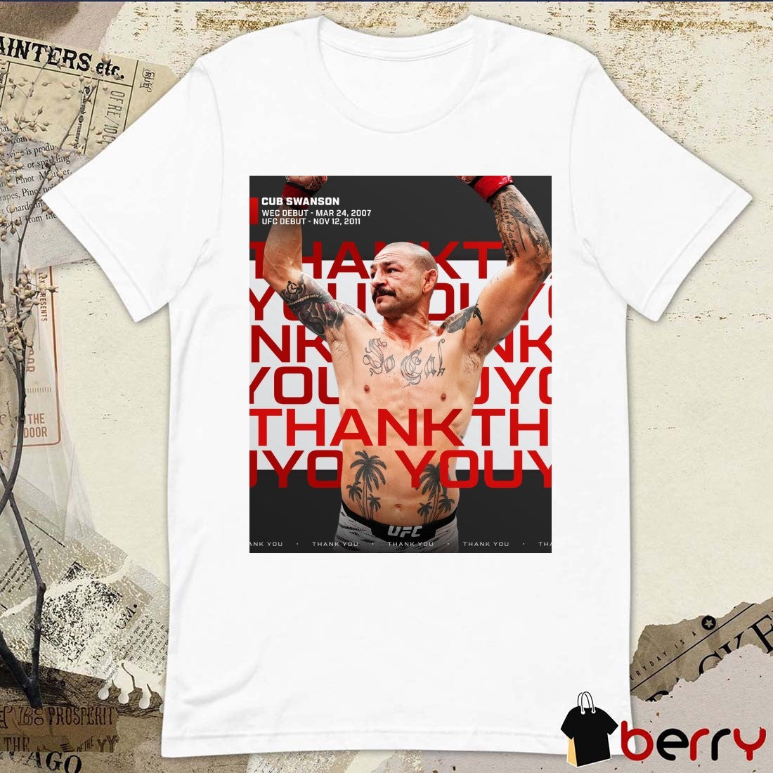 Cub Swanson WEC Debut March 24 2007 UFC Debut November 12 2011 Thank You Poster t-shirt