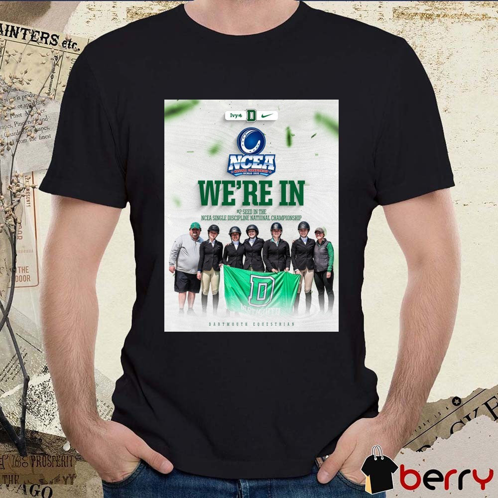 Dartmouth Equestrian We’re In #2 Seed In The NCEA Single Discipline National Championship Poster t-shirt