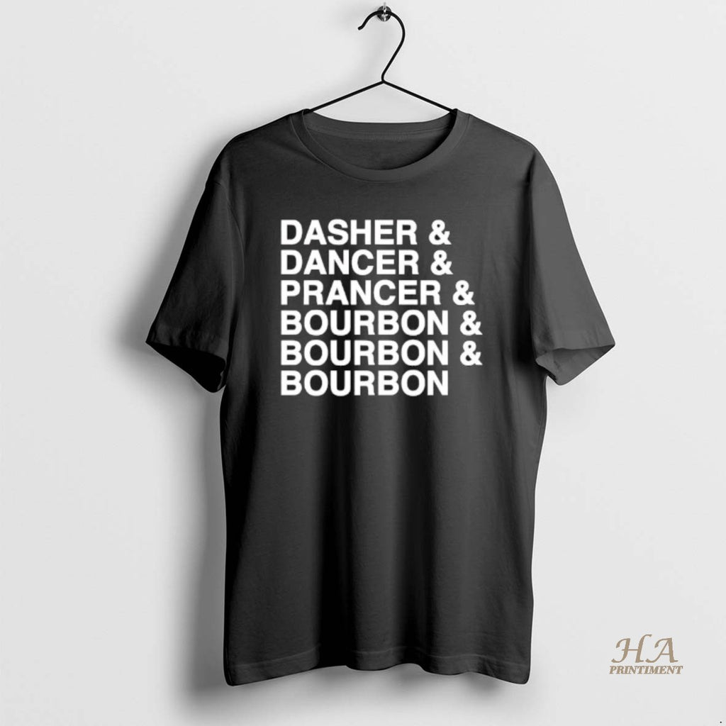 Official Dasher Dancer Prancer Bourbon Bourbon Bourbon T-Shirts, Hoodie, Sweatshirt | InkNestWear.com