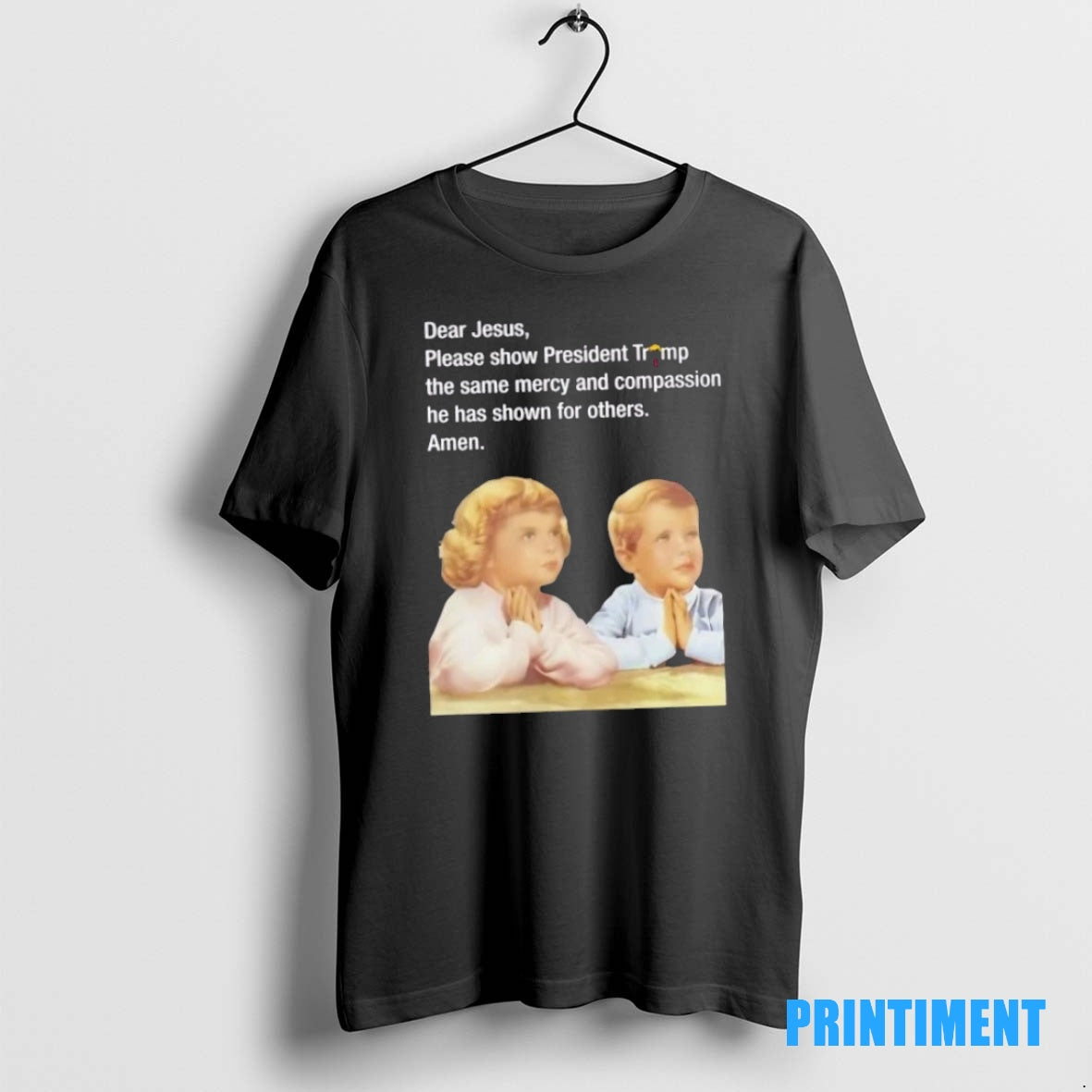Official Dear Jesus Please Show President Trump The Same Mercy And Compassion He Has Shown T-Shirts, Hoodie, Sweatshirt