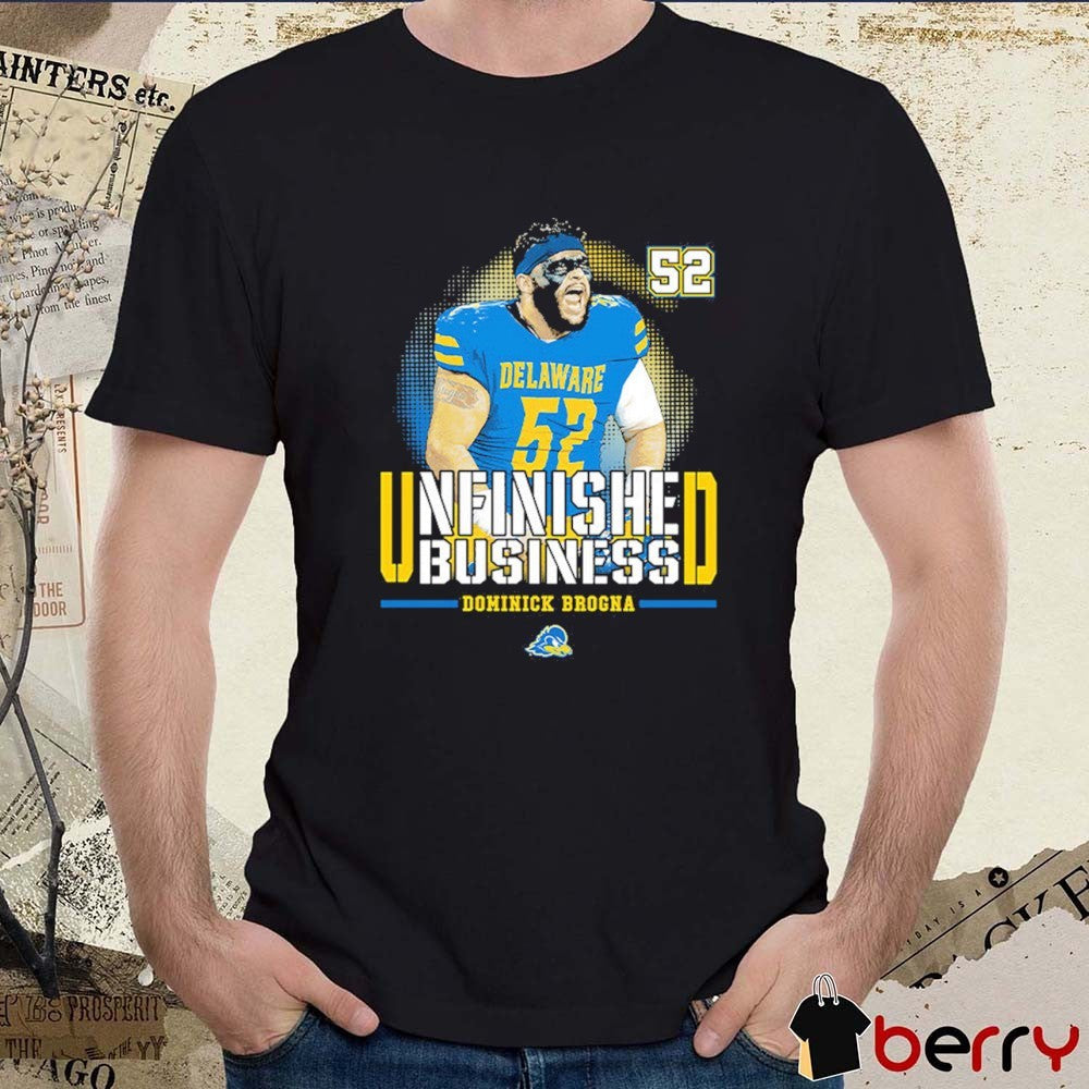Delaware Fightin’ Blue Hens NCAA Football Dom Brogna Unfinished Business t-shirt