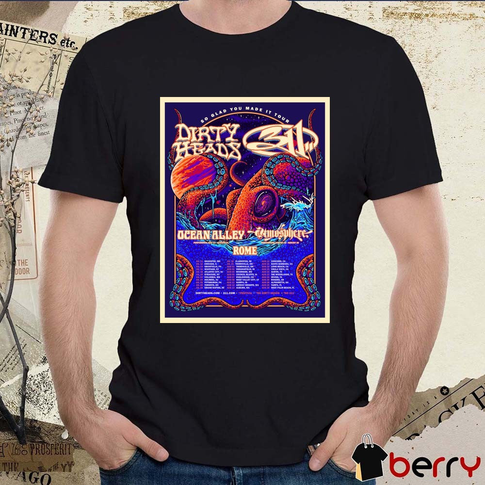 Dirty Heads 311 Ocean Alley Rome So Glad You Made It Tour 2026 Poster t-shirt