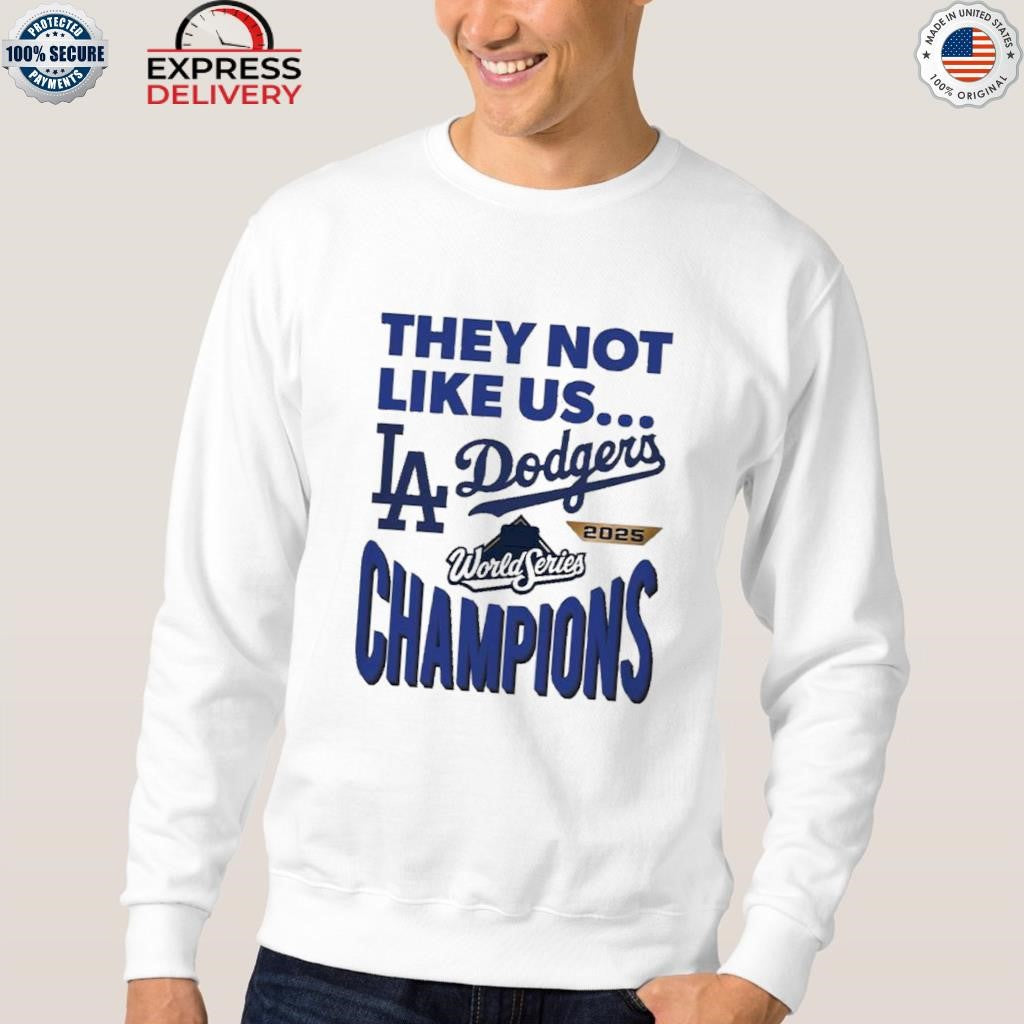 Dodgers 2025 World Series Champions They Not Like Us Shirt