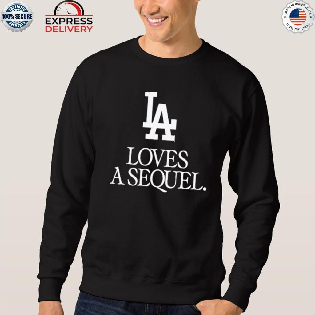 Dodgers LA Loves A Sequel Shirt