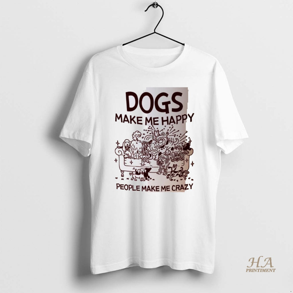 Official Dogs Make Me Happy People Make Me Crazy Meme T-Shirts, Hoodie, Sweatshirt | InkNestWear.com