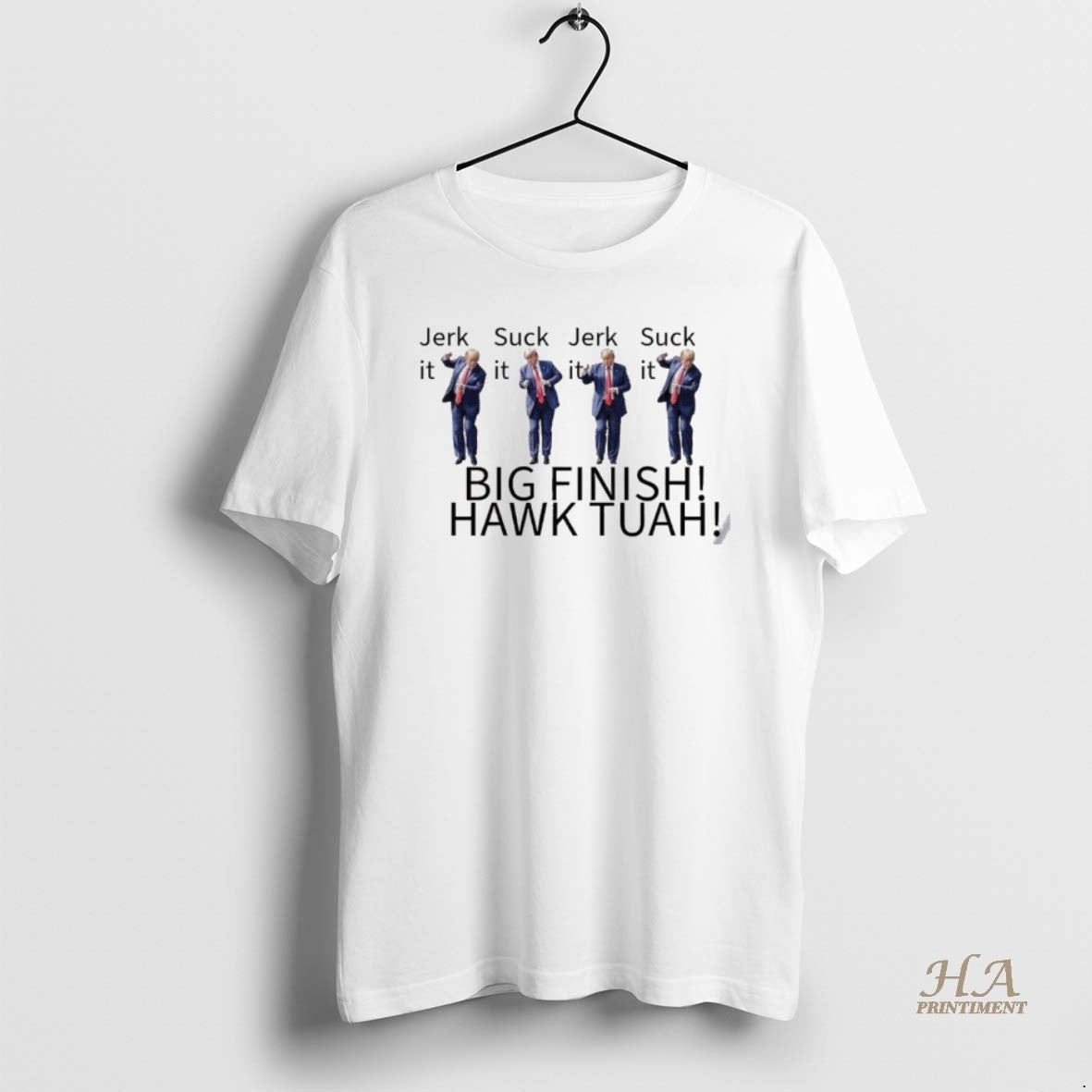 Official Donald Trump Jerk Suck It Big Finish Hawk Tuah T-Shirts, Hoodie, Sweatshirt | InkNestWear.com