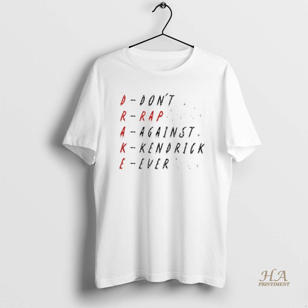 Official Dont Rap Against Kendrick Ever Drake T-Shirts, Hoodie, Sweatshirt | InkNestWear.com