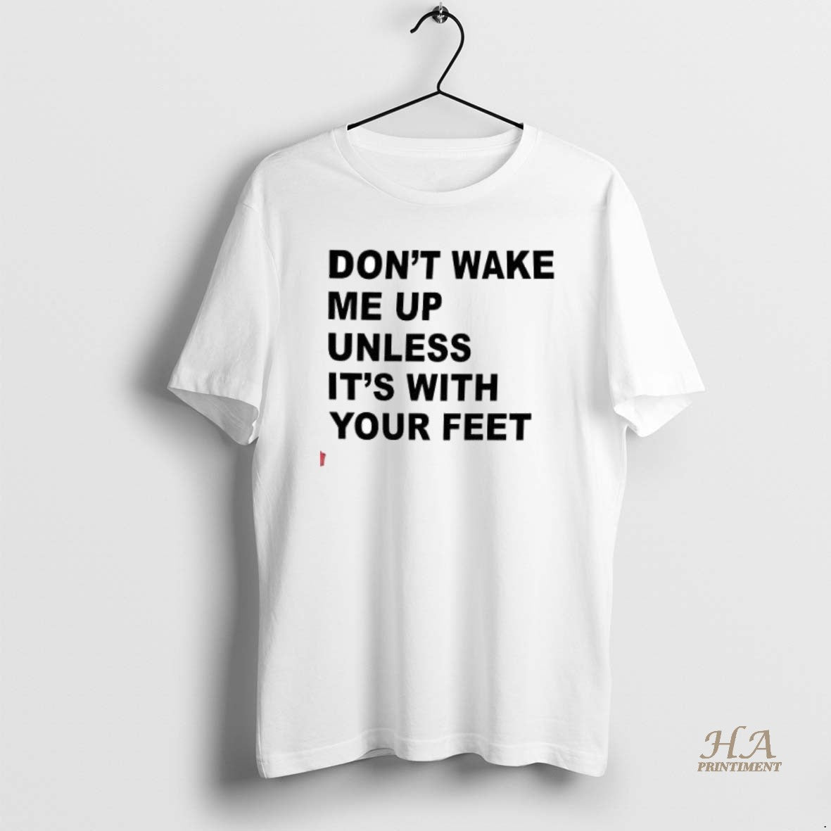Official Dont Wake Me Up Unless Its With Your Feet T-Shirts, Hoodie, Sweatshirt | InkNestWear.com