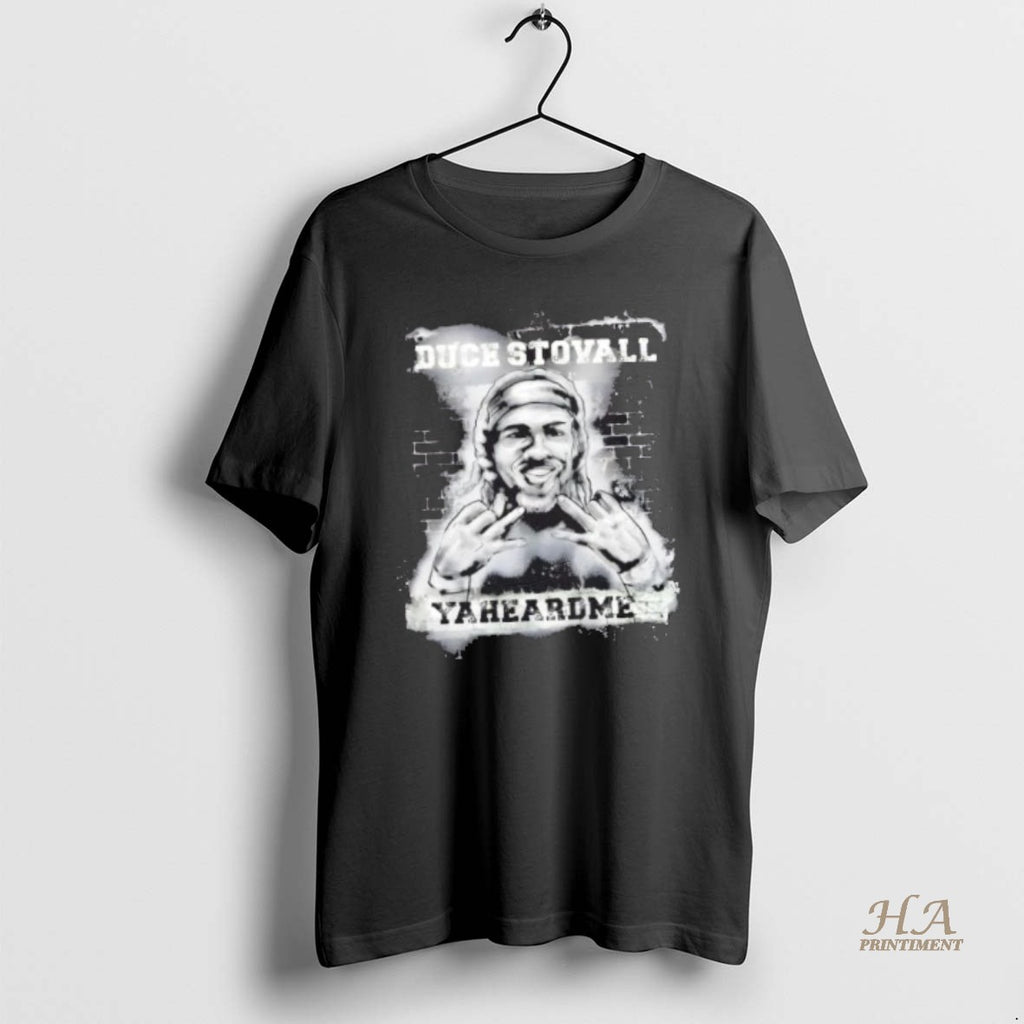 Official Duce Stovall Yaheardme T-Shirts, Hoodie, Sweatshirt | InkNestWear.com