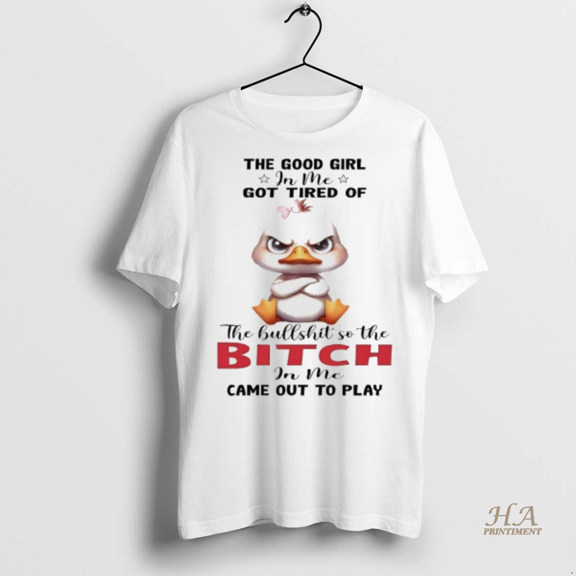 Official Duck The Good Girl In Me Got Tired Of The Bullshit So The Bitch T-Shirts, Hoodie, Sweatshirt | InkNestWear.com