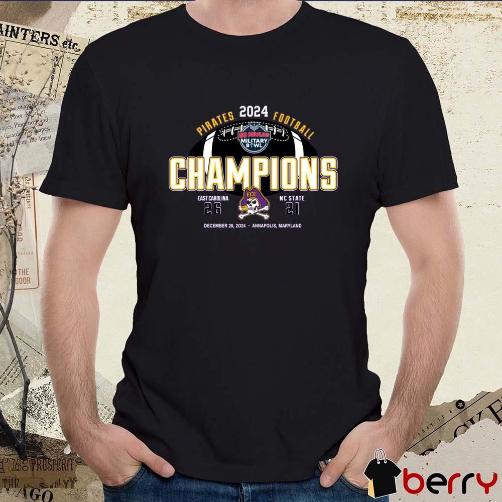East Carolina Pirates 26 – 21 NC State Wolfpack Football 2024 Champions Dec 28 2024 Go Bowling Military Bowl t-shirt