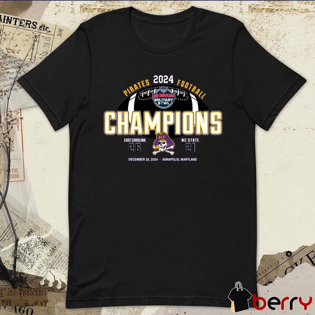 East Carolina Pirates 26 – 21 NC State Wolfpack Football 2024 Champions Dec 28 2024 Go Bowling Military Bowl t-shirt