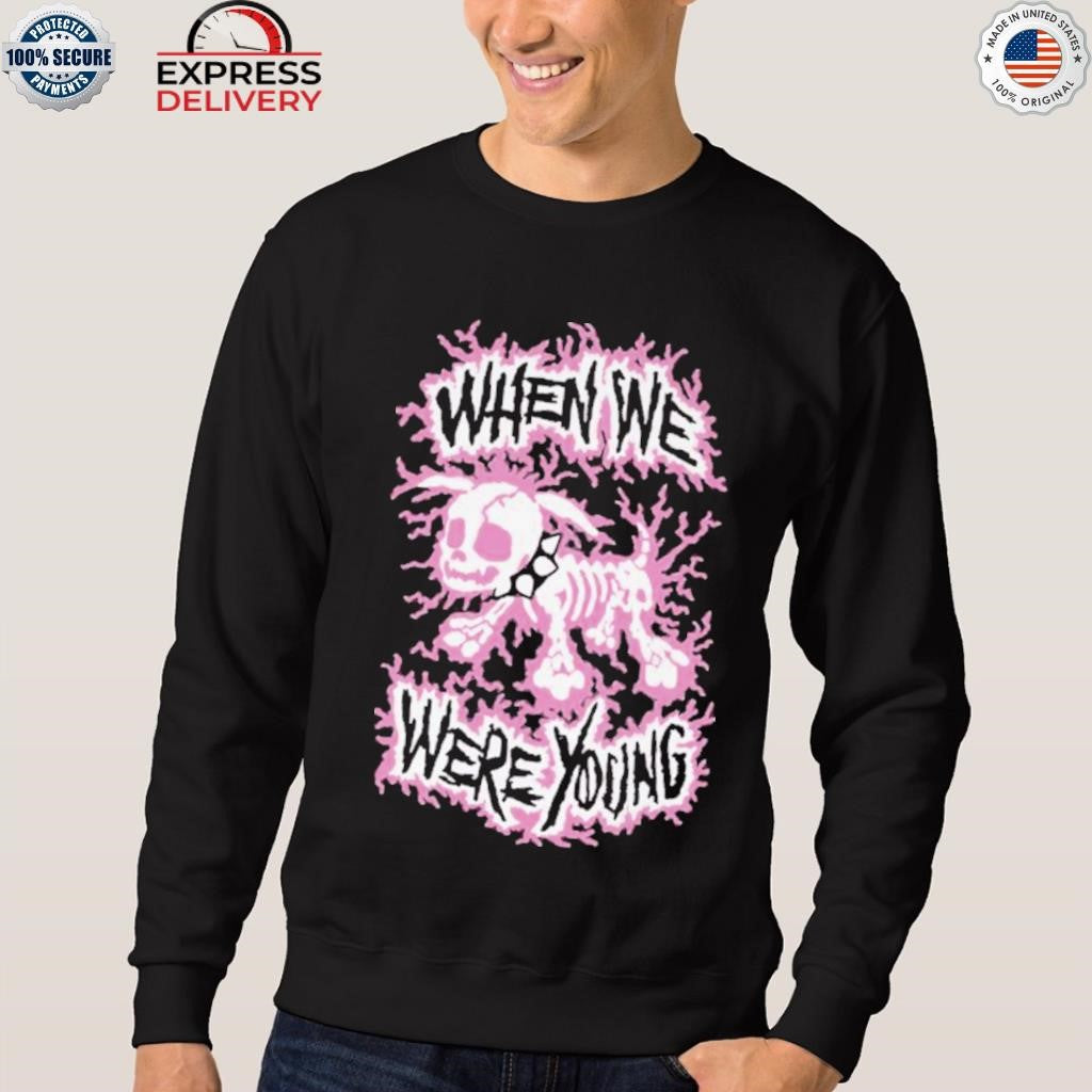 Electric Dog When We Were Young Shirt