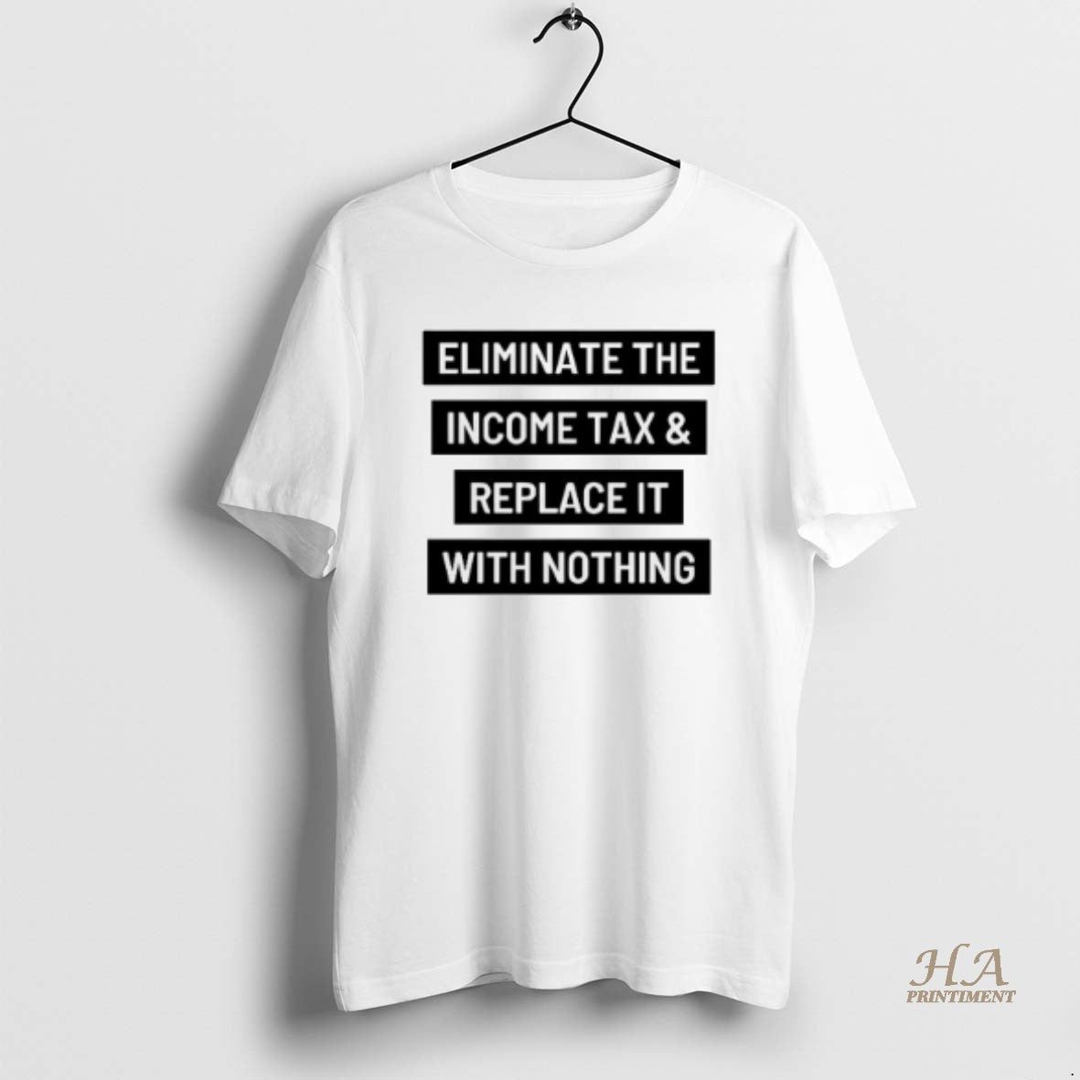 Official Eliminate The Income Tax And Replace It With Nothing T-Shirts, Hoodie, Sweatshirt | InkNestWear.com