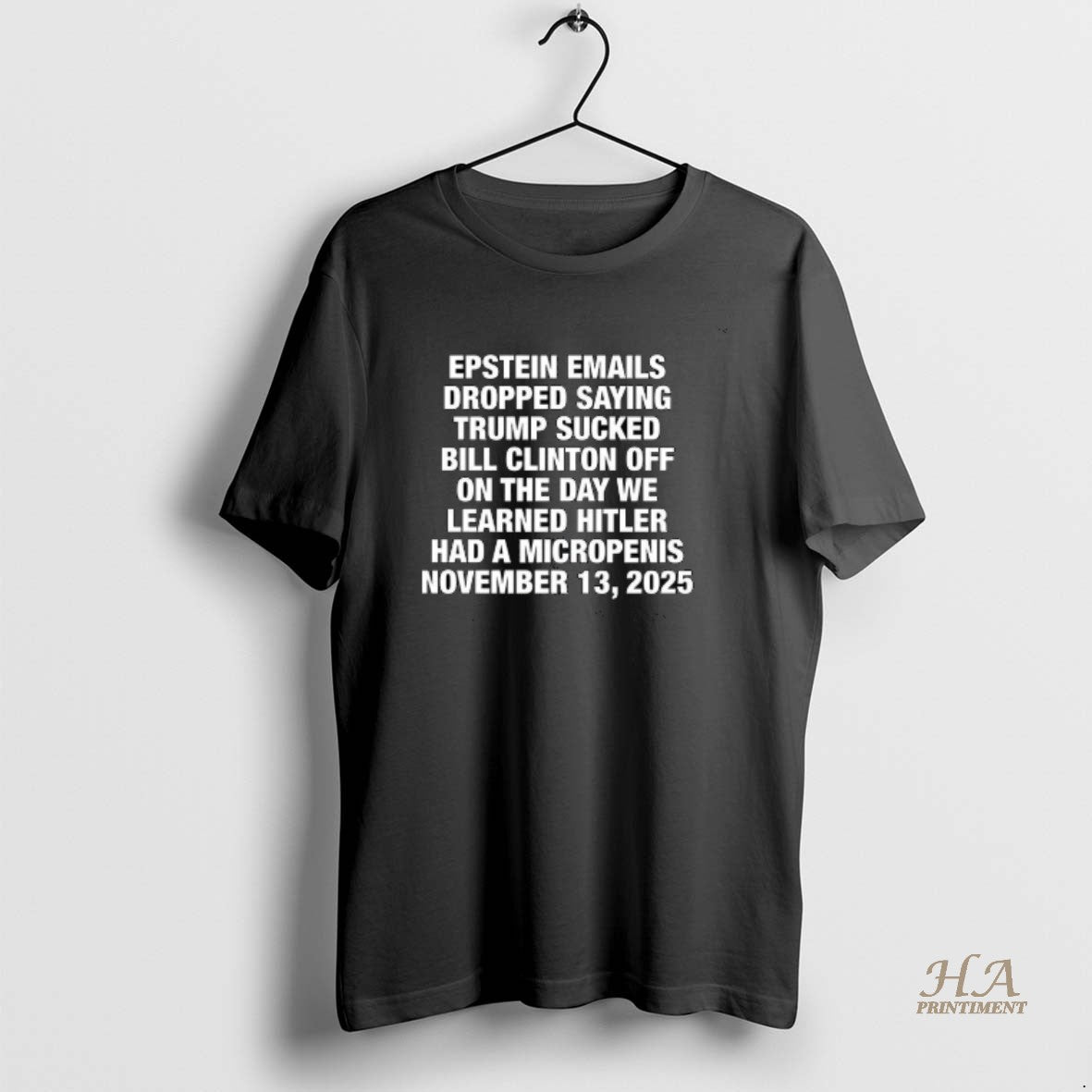Official Epstein Emails Dropped Saying Trump Sucked Bill Clinton Off Micropenis 2025 Meme T-Shirts, Hoodie, Sweatshirt