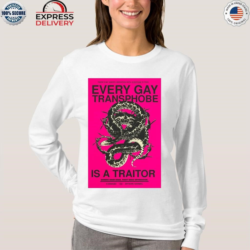 Every Gay Transphobe Is A Traitor Shirt