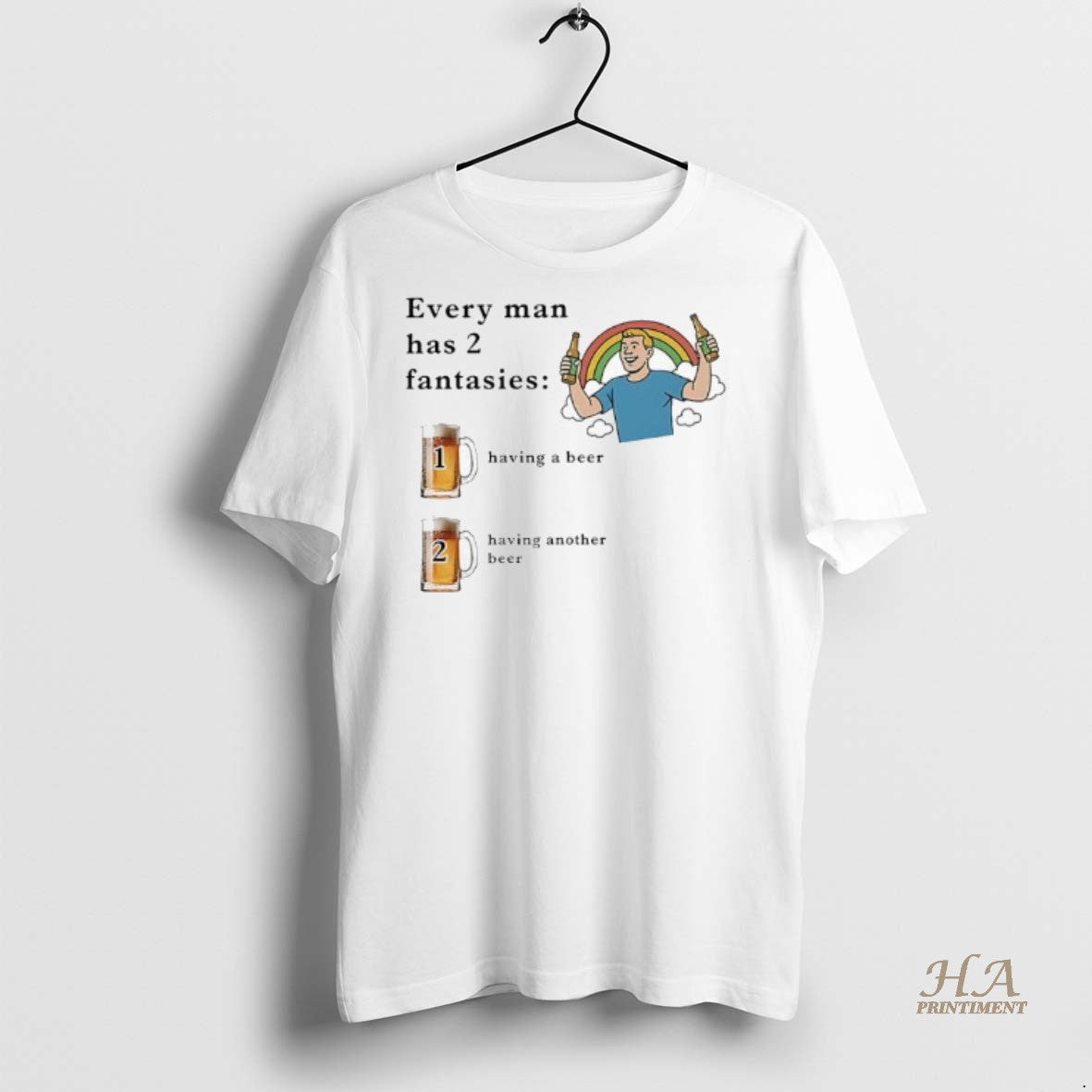 Official Every Man Has 2 Fantasies Having A Beer Having Another Beer Rainbow Men T-Shirts, Hoodie, Sweatshirt