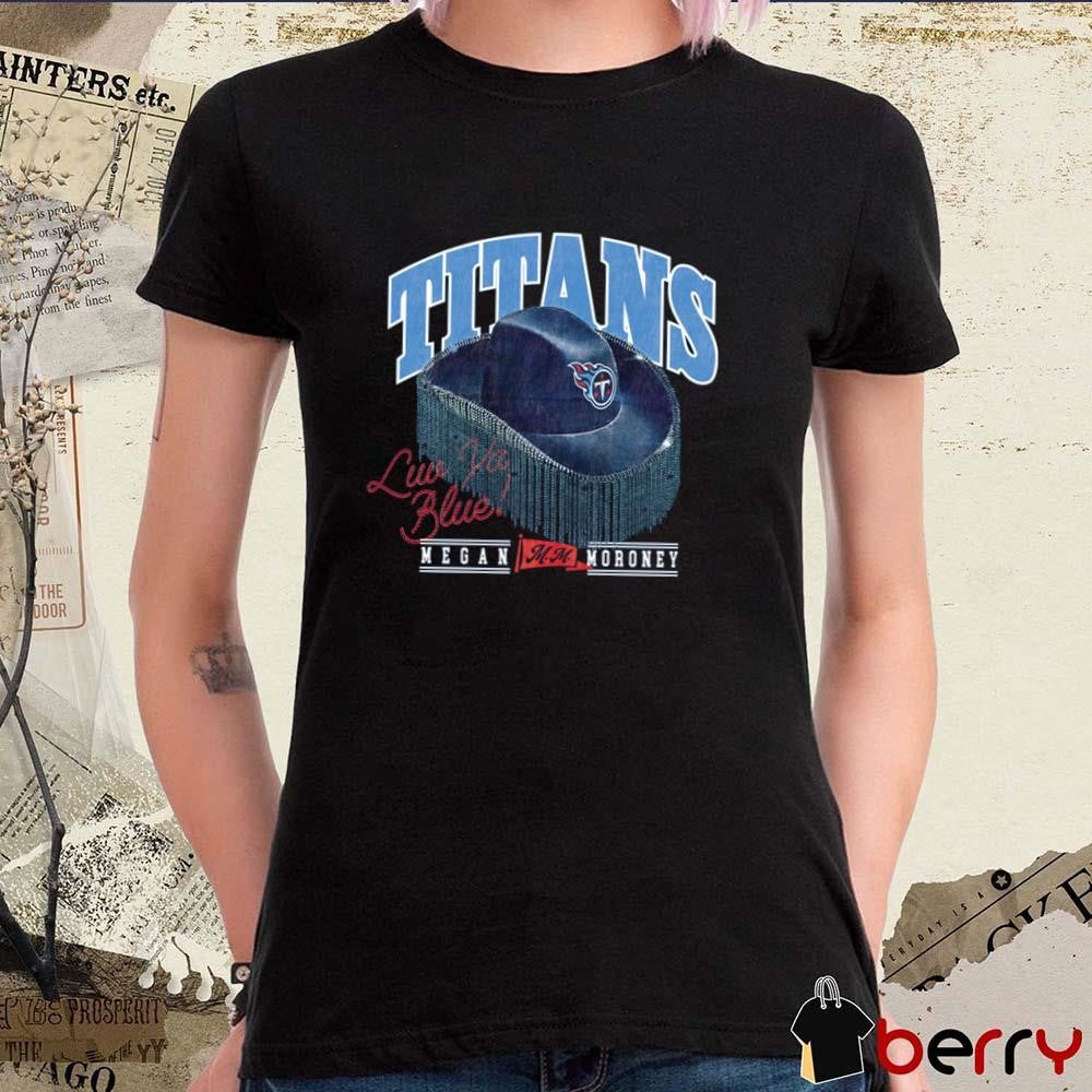 Exclusive Megan Moroney x Tennessee Titans Cowgirl Hat Luv Ya Blue t-shirt
