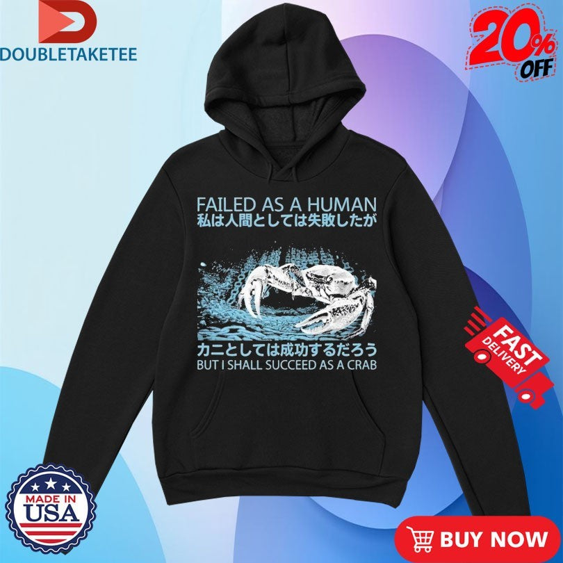 Failed As A Human Succeed As A Crab Japanese Shirts