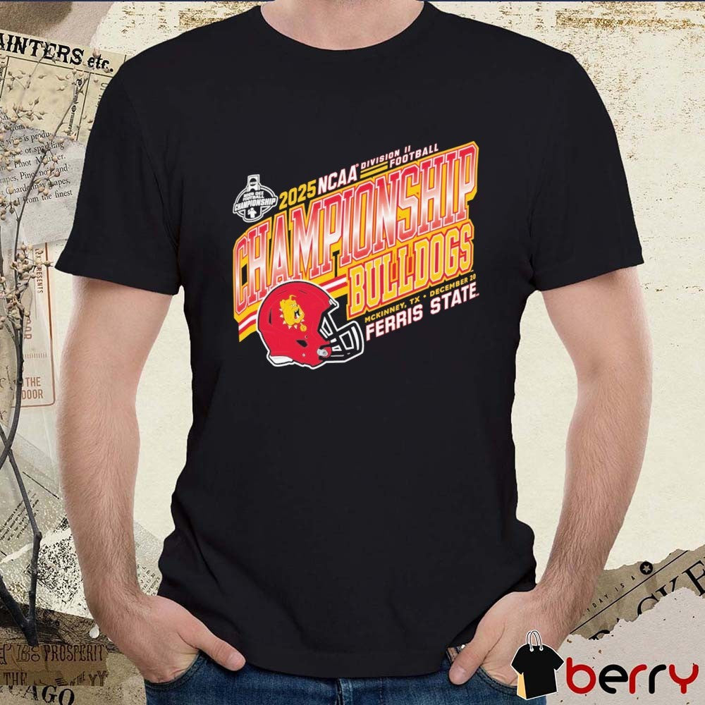 Ferris State Bulldogs 2025 Division II Football Championship McKinney TX December 20 Helmet t-shirt
