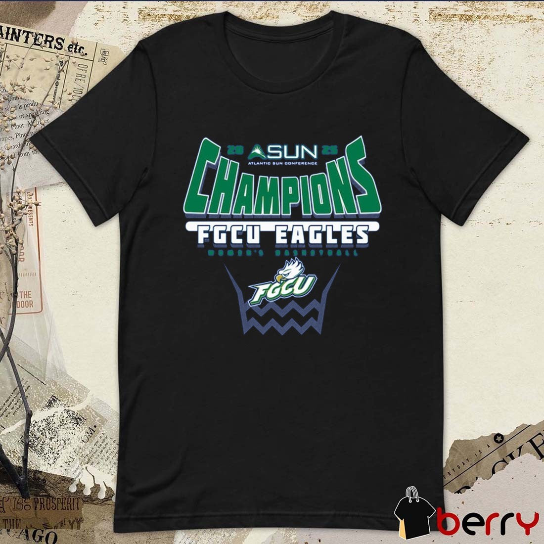 Florida Gulf Coast Eagles 2025 ASUN Women’s Basketball Conference Tournament Champions t-shirt