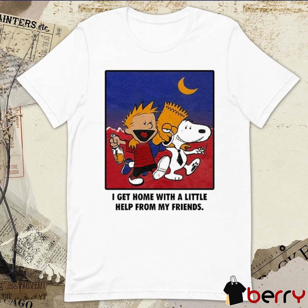 For All To Envy I Get Home With A Little Help From My Friends Cartoon t-shirt