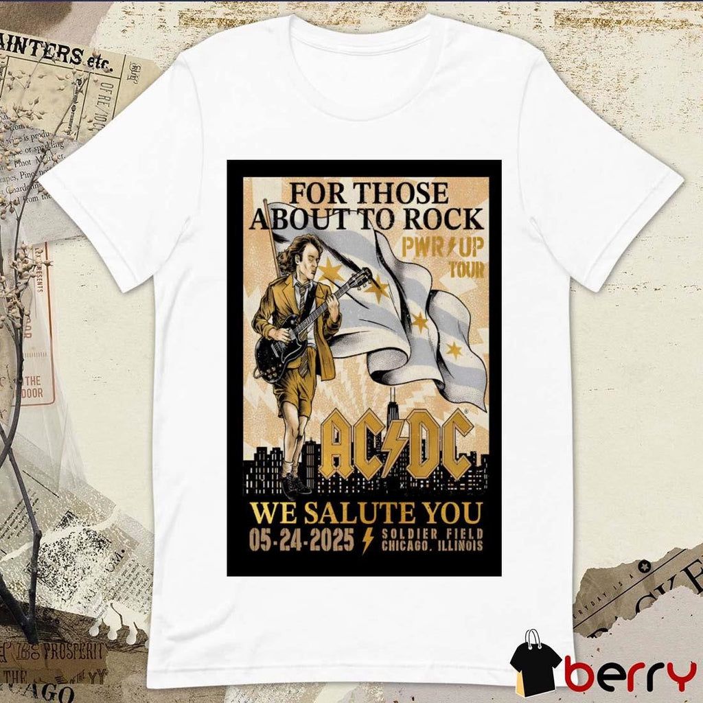 For Those About To Rock ACDC Soldier Field Chicago, IL May 25 2025 Tour Poster t-shirt
