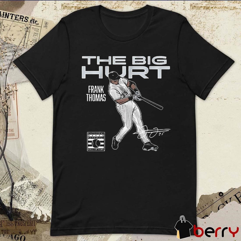 Frank Thomas The Big Hurt Chicago White Sox National Baseball Hall Of Fame Signature Graphic t-shirt
