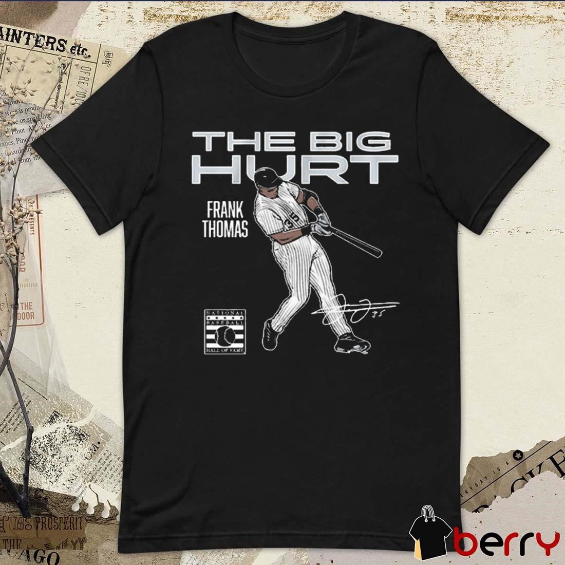 Frank Thomas The Big Hurt Chicago White Sox National Baseball Hall Of Fame Signature Graphic t-shirt