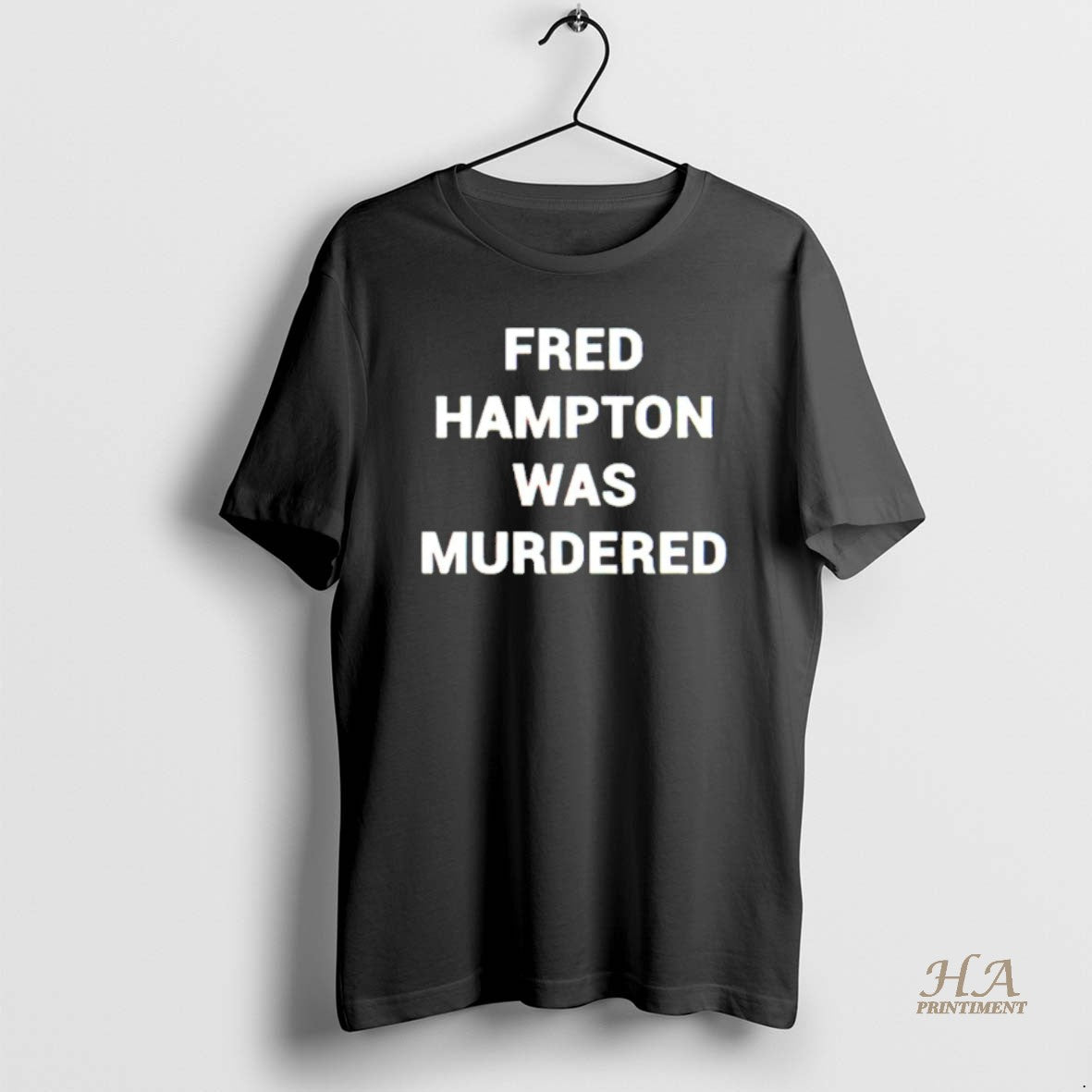 Official Fred Hampton Was Murdered T-Shirts, Hoodie, Sweatshirt | InkNestWear.com