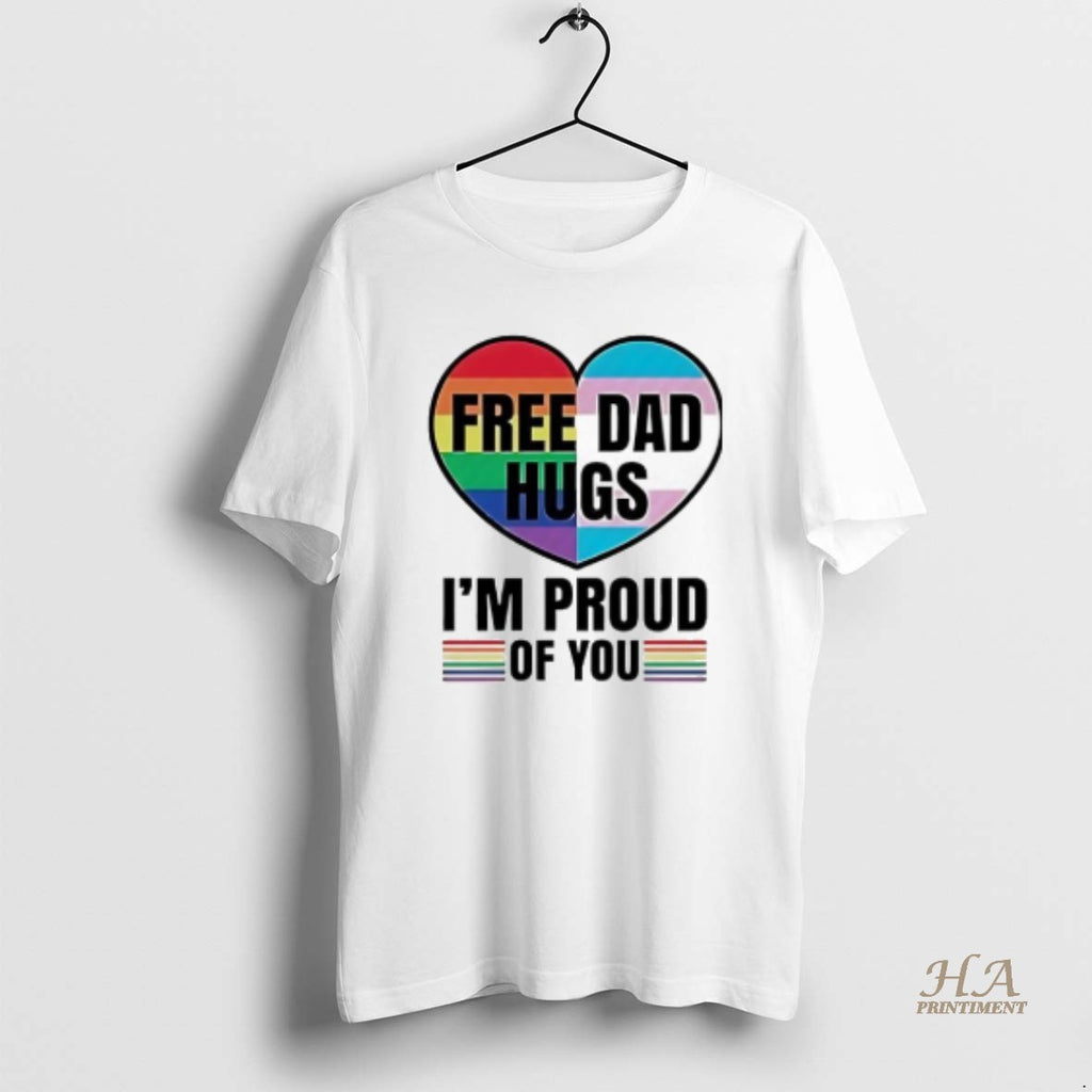 Official Free Dad Hugs Im Proud Of You Pride Lgbt In Heart T-Shirts, Hoodie, Sweatshirt | InkNestWear.com