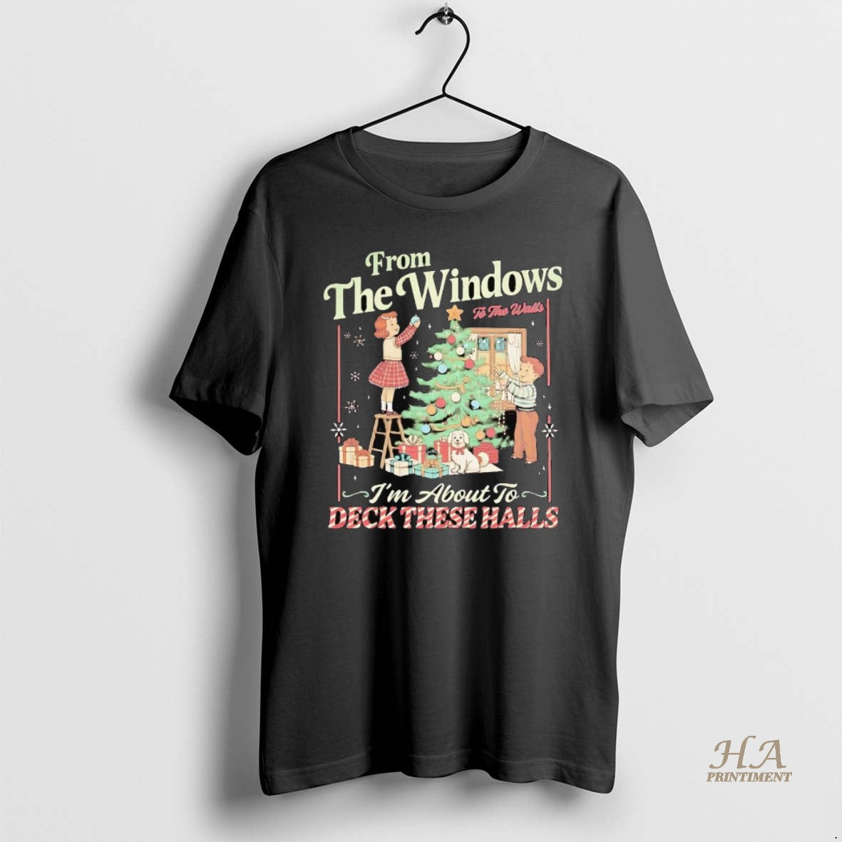 Official From The Windows To The Walls Im About To Deck These Halls T-Shirts, Hoodie, Sweatshirt | InkNestWear.com