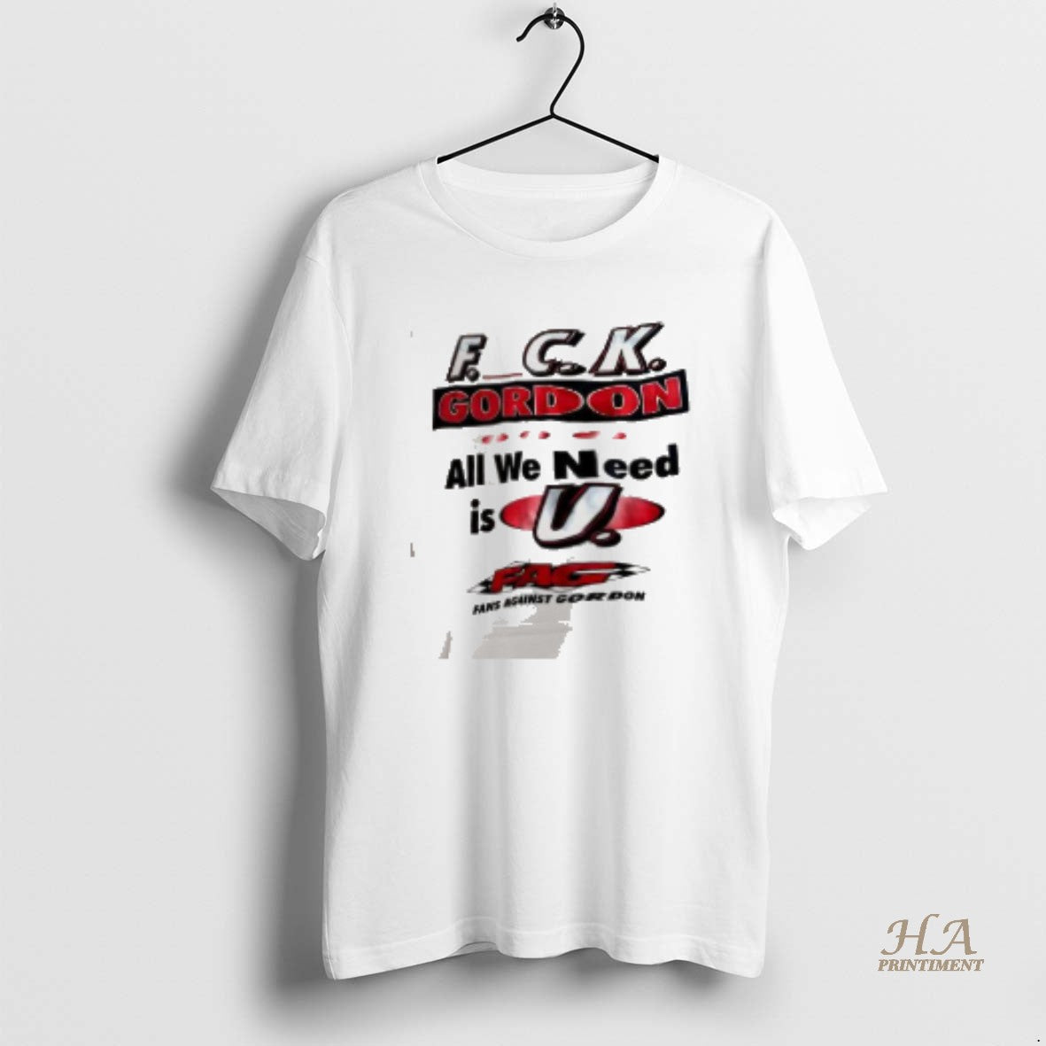 Official Fuck Gordon All We Need Is U Fag T-Shirts, Hoodie, Sweatshirt | InkNestWear.com