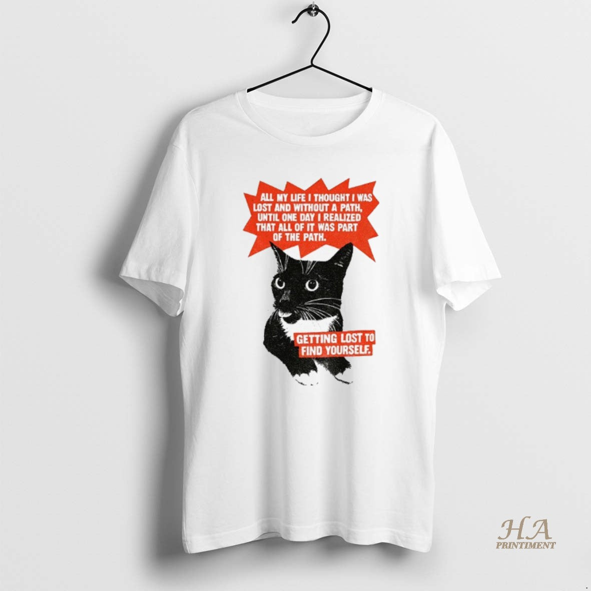 Official Funny Cat All My Life I Thought I Was Lost And Without A Path T-Shirts, Hoodie, Sweatshirt | InkNestWear.com