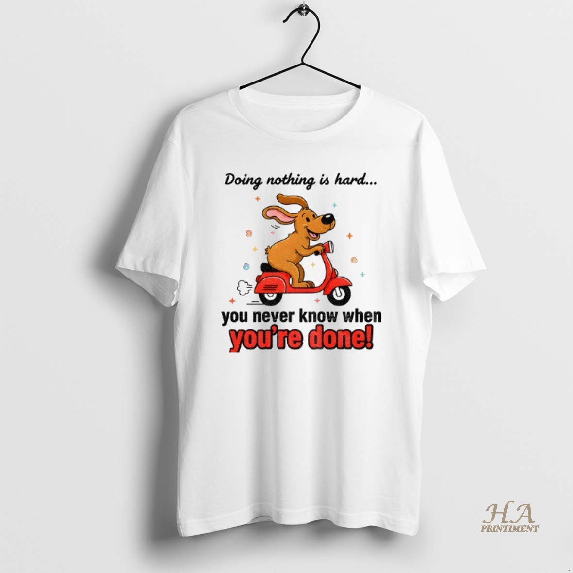 Official Funny Dog Doing Nothing Is Hard You Never Know When Youre Done T-Shirts, Hoodie, Sweatshirt