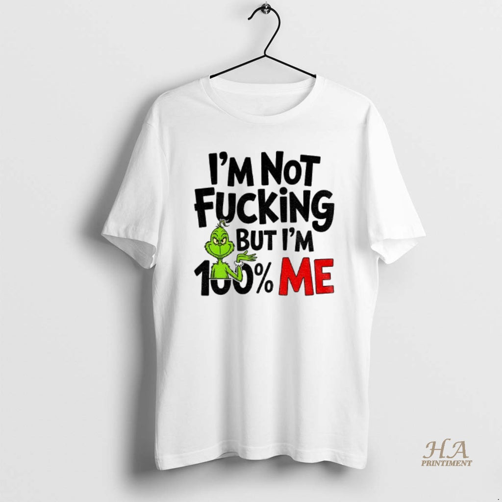 Official Gjedarxv Grinch Im Not Fucking But Im 100 Me Merry Christmas T-Shirts, Hoodie, Sweatshirt | InkNestWear.com
