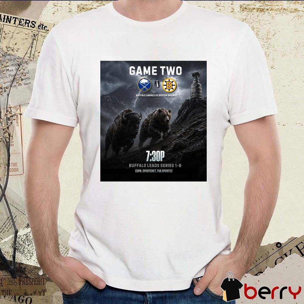 Game Two Buffalo Sabres Vs Boston Bruins Buffalo Leads Series 1-0 Poster t-shirt