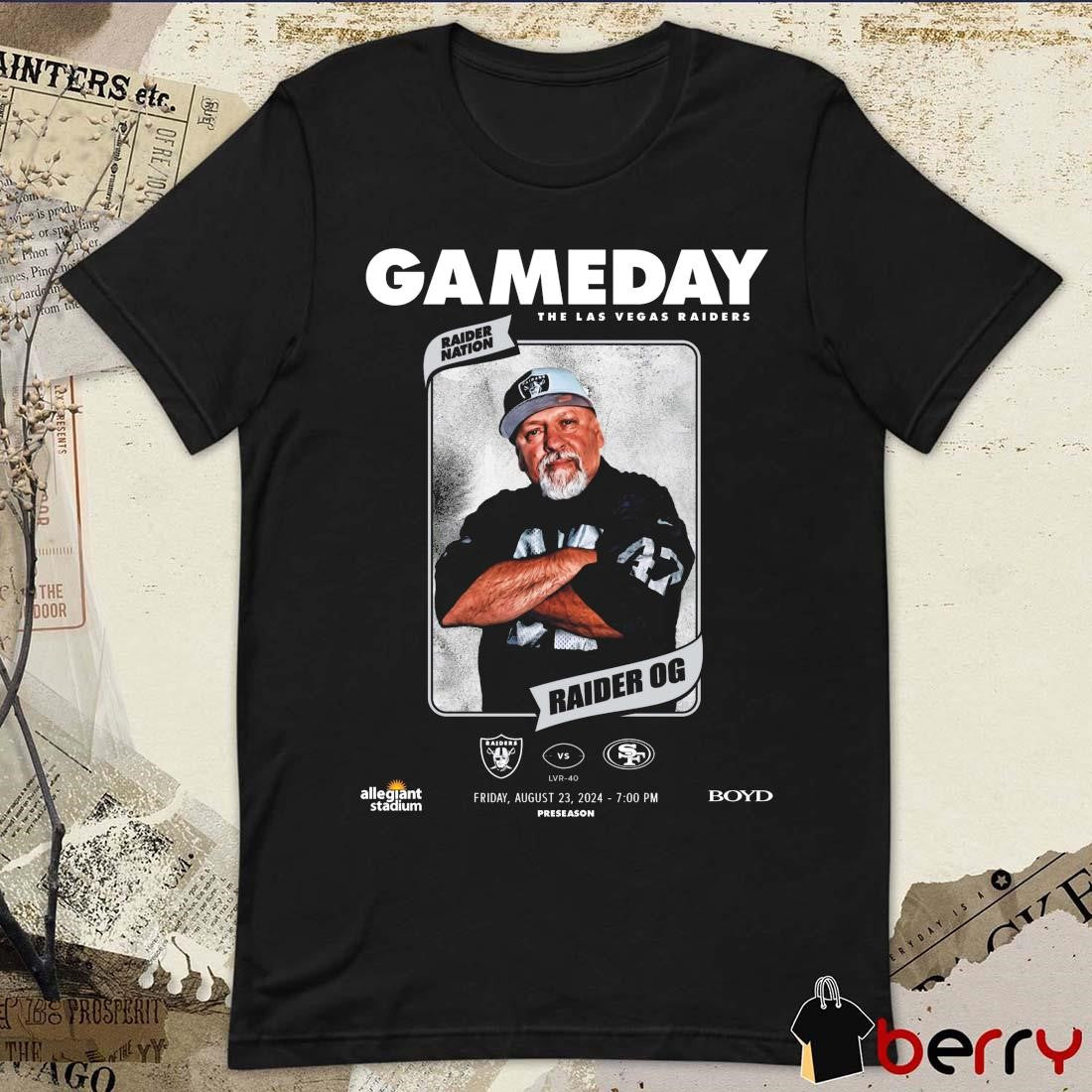 Gameday Las Vegas Raiders Vs San Francisco 49ers Raider OG Raider Nation August 23 2024 t-shirt